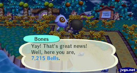 Bones: Yay! That's great news! Well, here you are, 7,215 bells.