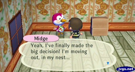 Midge: Yeah, I've finally made the big decision! I'm moving out, in my nest...