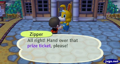 Zipper: All right! Hand over that prize ticket, please!