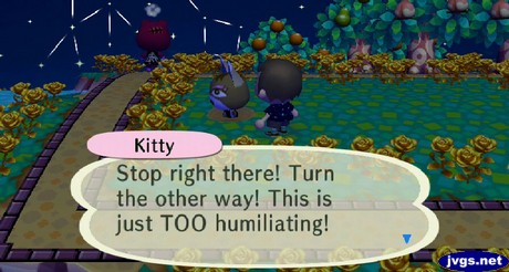 Kitty, in a pitfall: Stop right there! Turn the other way! This is just TOO humiliating!