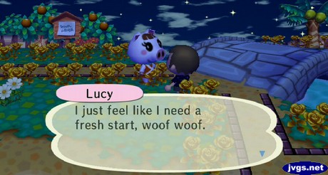 Lucy: I just feel like I need a fresh start, woof woof.
