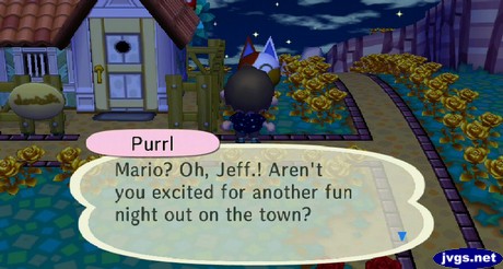 Purrl: Mario? Oh, Jeff! Aren't you excited for another fun night out on the town?