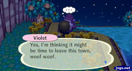 Violet: Yes, I'm thinking it might be time to leave this town, woof woof.