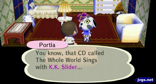 Portia: You know, that CD called The Whole World Sings with K.K. Slider...