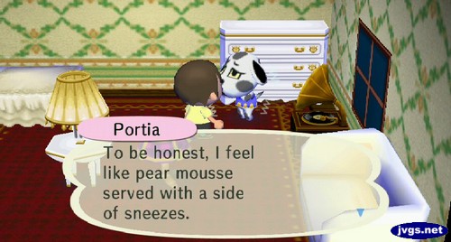 Portia: To be honest, I feel like pear mousse served with a side of sneezes.