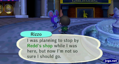 Rizzo: I was planning to stop by Redd's shop while I was here, but now I'm not so sure I should go.