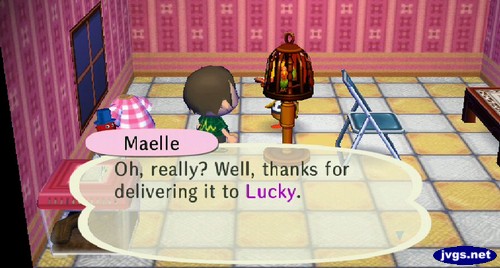 Maelle: Oh, really? Well, thanks for delivering it to Lucky.