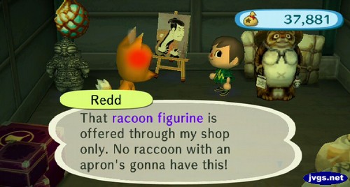 Redd: That racoon figurine is offered through my shop only. No raccoon with an apron's gonna have this!