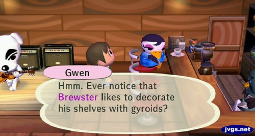 Gwen: Hmm. Ever notice that Brewster likes to decorate his shelves with gyroids?