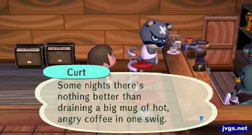 Curt: Some nights there's nothing better than draining a big mug of hot, angry coffee in one swig.