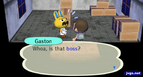 Gaston: Whoa, is that boss?