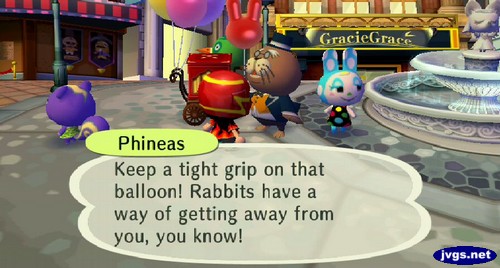 Phineas: Keep a tight grip on that balloon! Rabbits have a way of getting away from you, you know!