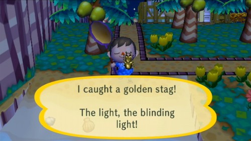 I caught a golden stag! The light, the blinding light!