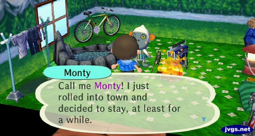 Monty: Call me Monty! I just rolled into town and decided to stay, at least for a while.