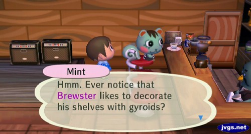 Mint: Hmm. Ever notice that Brewster likes to decorate his shelves with gyroids?