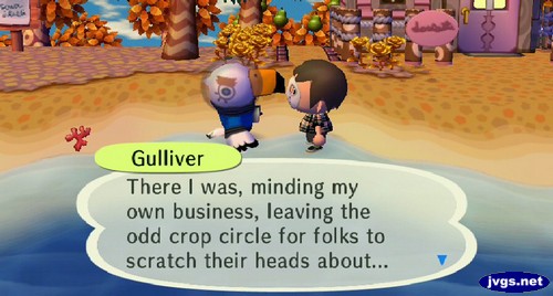 Gulliver: There I was, minding my own business, leaving the odd crop circle for folks to scratch their heads about...