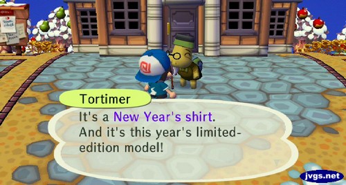 Tortimer: It's a New Year's shirt. And it's this year's limited-edition model!