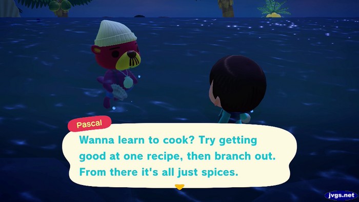 Pascal: Wanna learn to cook? Try getting good at one recipe, then branch out. From there it's all just spices.