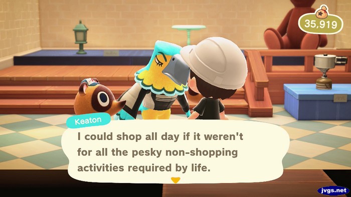 Keaton: I could shop all day if it weren't for all the pesky non-shopping activities required by life.