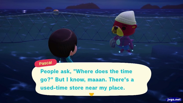 Pascal: People ask, 'Where does the time go?' But I know, maaan. There's a used-time store near my place.