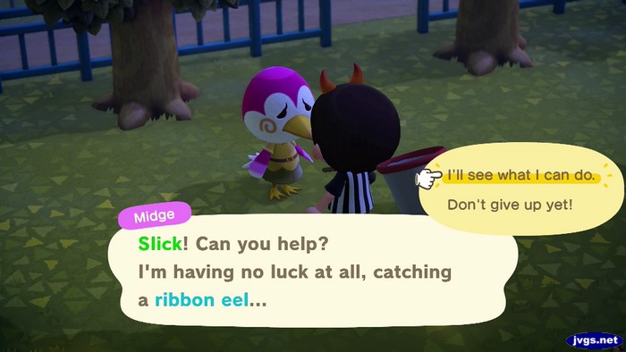 Midge: Slick! Can you help? I'm having no luck at all, catching a ribbon eel...