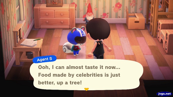 Agent S: Ooh, I can almost taste it now... Food made by celebrities is just better, up a tree!