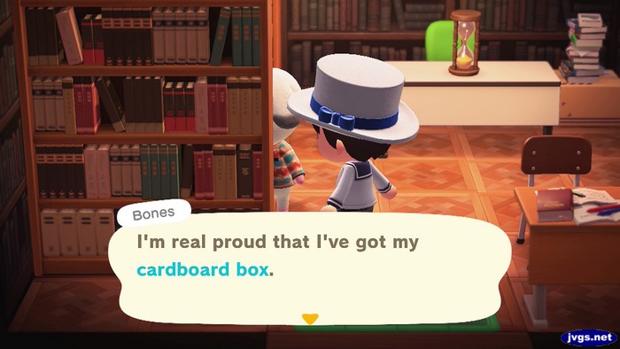 Bones: I'm real proud that I've got my cardboard box.
