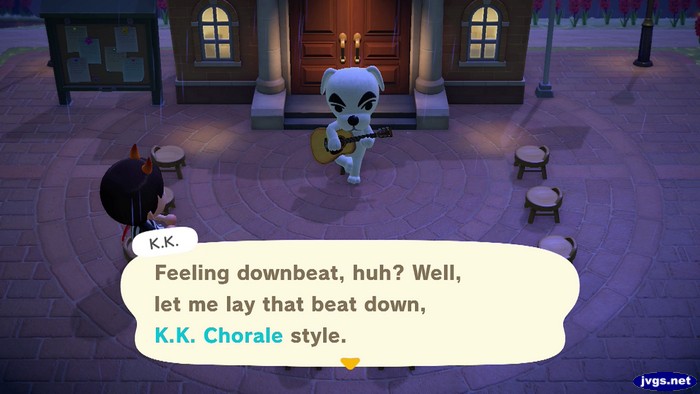 K.K.: Feeling downbeat, huh? Well, let me lay that beat down, K.K. Chorale style.