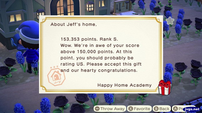 About Jeff's home, 153,353 points. Rank S. Wow. We're in awe of your score about 150,000 points. At this point, you should probably be rating US. Please accept this gift and our hearty congratulations. -Happy Home Academy