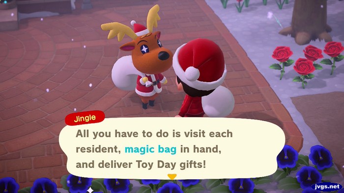 Jingle: All you have to do is visit each resident, magic bag in hand, and deliver Toy Day gifts!