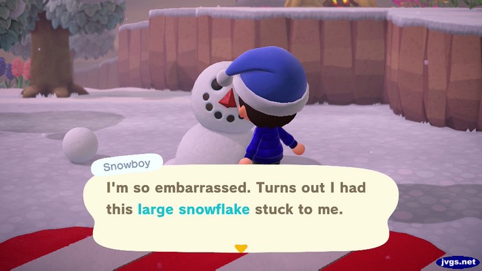 Snowboy: I'm so embarrassed. Turns out I had this large snowflake stuck to me.