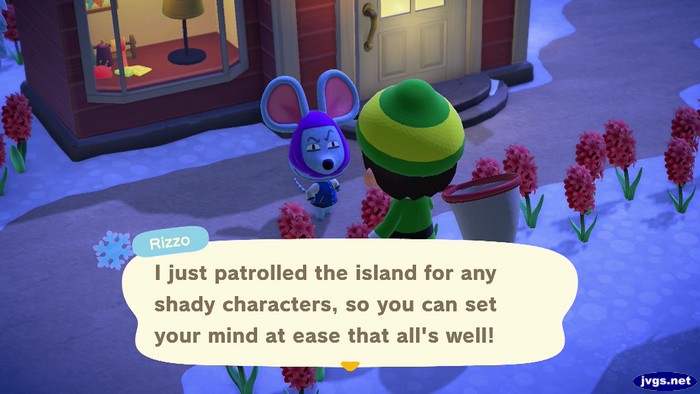 Rizzo: I just patrolled the island for any shady characters, so you can set your mind at ease that all's well!