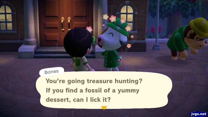 Bones: You're going treasure hunting? If you find a fossil of a yummy dessert, can I lick it?