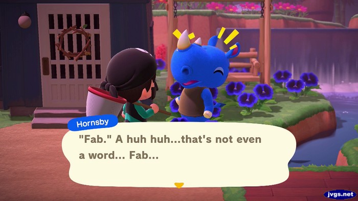 Hornsby: Fab. A huh huh...that's not even a word... Fab...