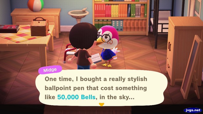 Midge: One time, I bought a really stylish ballpoint pen that cost something like 50,000 bells, in the sky...