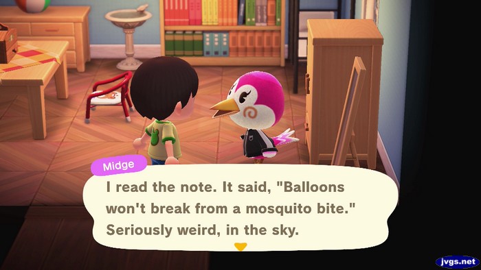 Midge: I read the note. It said, Balloons won't break from a mosquito bite. Seriously weird, in the sky.