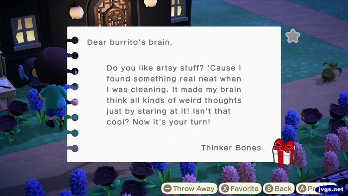 Dear burrito's brain, Do you like artsy stuff? 'Cause I found something real neat when I was cleaning. It made my brain think all kinds of weird thoughts just by staring at it! Isn't that cool? Now it's your turn! -Thinker Bones