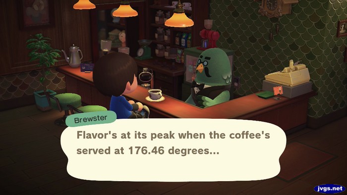 Brewster: Flavor's at is peak when the coffee's served at 176.46 degrees...