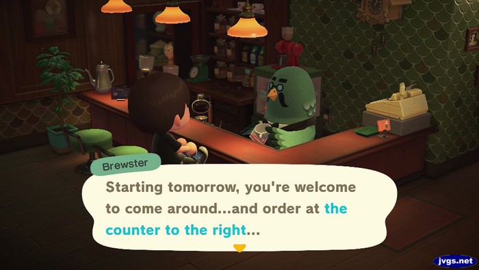 Brewster: Starting tomorrow, you're welcome to come around...and order at the counter to the right...