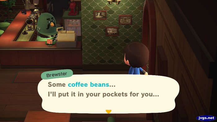 Brewster: Some coffee beans... I'll put it in your pockets for you...