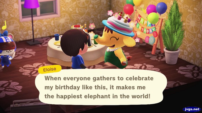 Eloise: When everyone gathers to celebrate my birthday like this, it makes me the happiest elephant in the world!