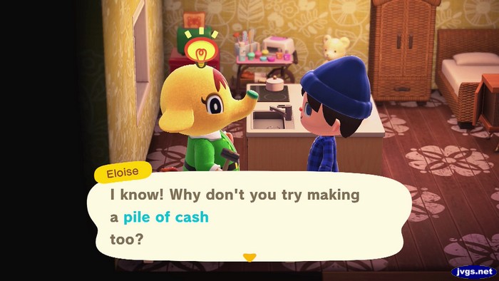 Eloise: I know! Why don't you try making a pile of cash too?