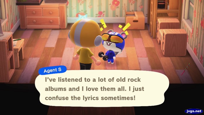Agent S: I've listened to a lot of old rock albums and I love them all. I just confuse the lyrics sometimes!