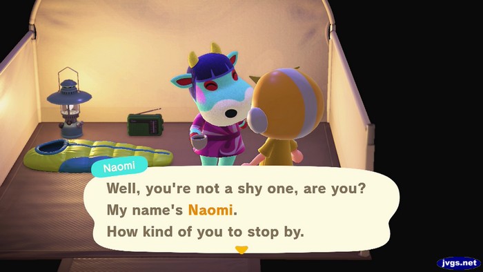 Naomi, at the campsite: Well, you're not a shy one, are you? My name's Naomi. How kind of you to stop by.