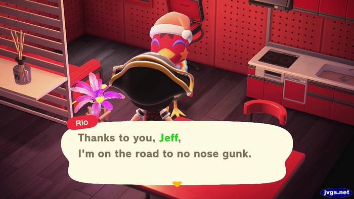 Rio: Thanks to you, Jeff, I'm on the road to no nose gunk.