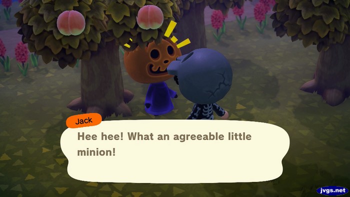 Jack: Hee hee! What an agreeable little minion!