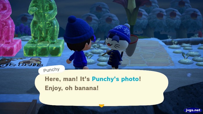 Punchy: Here, man! It's Punchy's photo! Enjoy, oh banana!