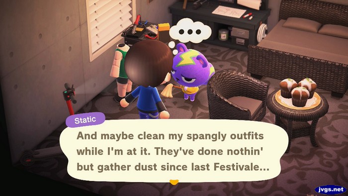 Static: And maybe clean my spangly outfits while I'm at it. They've done nothin' but gather dust since last Festivale...