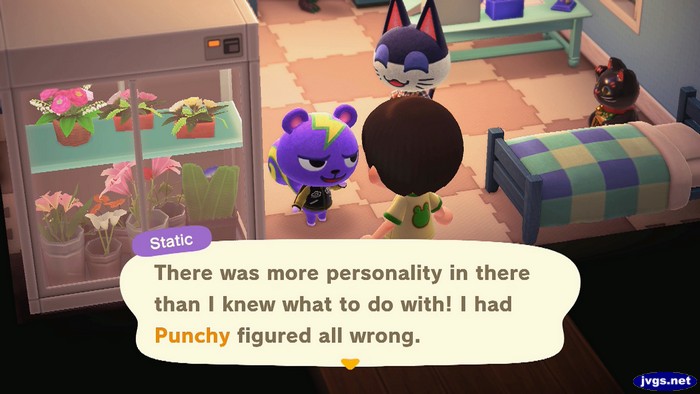 Static: There was more personality in there than I knew what to do with! I had Punchy figured all wrong.