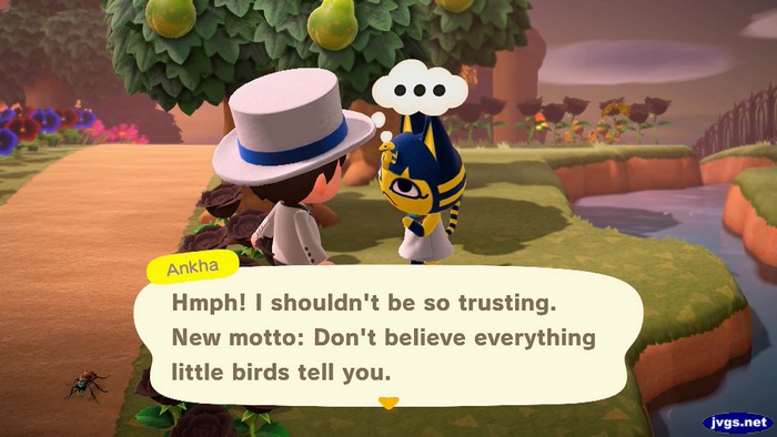 Ankha: Hmph! I shouldn't be so trusting. New motto: Don't believe everything little birds tell you.